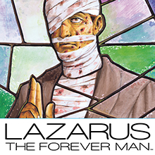 Lazarus, the Forever Man